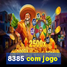 8385 com jogo